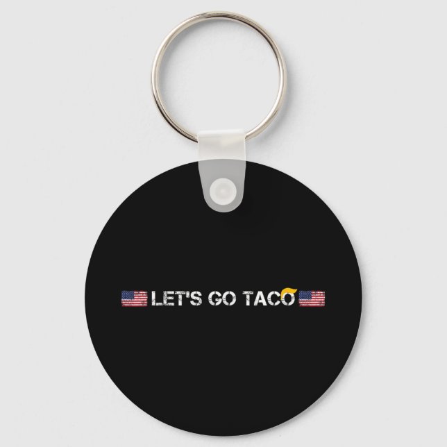 Trumpar alltid Chicken Out Taco Lets Go Taco Nyckelring (Framsida)