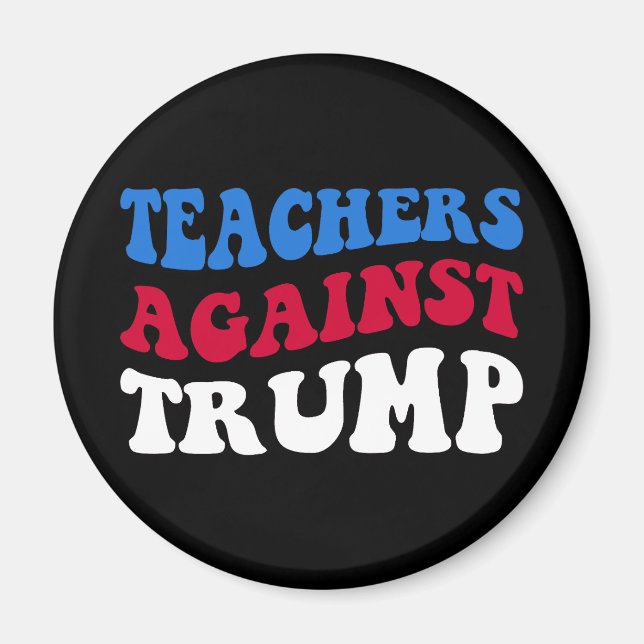 Trumpbekämpning - Lärare mot Trump II Magnet (Framsidan)