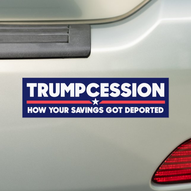 Trumpcession Savings deported Funny Anti-Trump Bildekal (På Bil)