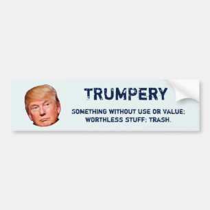 "TRUMPery: Något utan använda eller värderar ", Bildekal