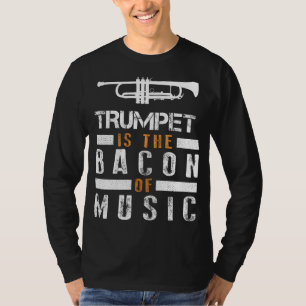 Trumpet är musikens Bacon Tee! T Shirt