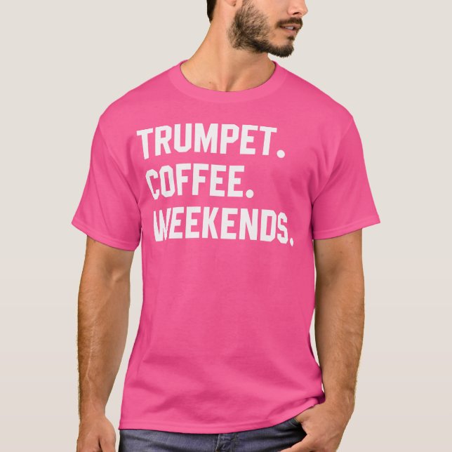 Trumpet Coffee Helg Funny Trumpet Shirts Music T Shirt (Framsida)