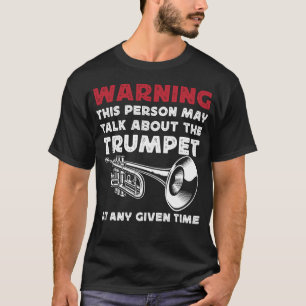 Trumpet Player-varning som den här personen kan pr T Shirt