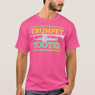 Trumpet Tooter A Funny Trumpet Joke for Trumpet Pl T Shirt