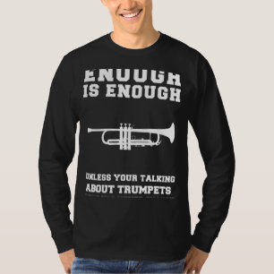 Trumpet Tunes & Chuckles! Det räcker med Trumpet T Shirt