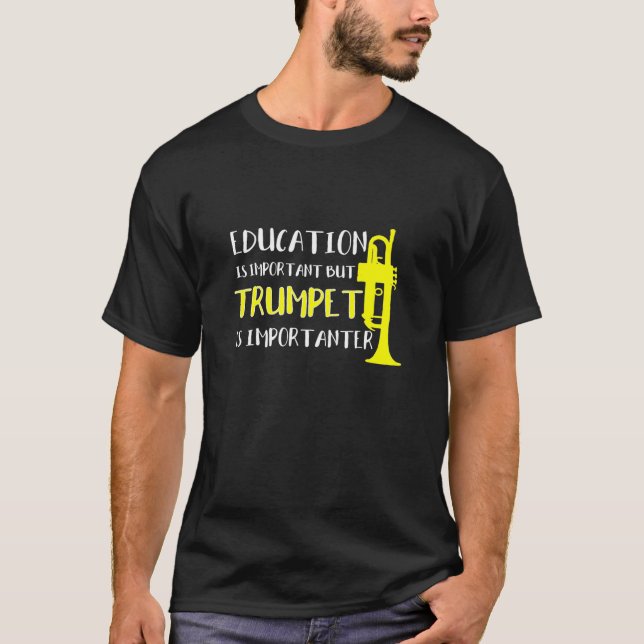 Trumpet - utbildning är viktigt, men trumpet är mi t shirt (Framsida)