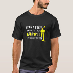 Trumpet - utbildning är viktigt, men trumpet är t shirt