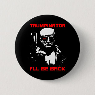 Trumpinator 2024 Jag kommer att vara tillbaka supp Knapp
