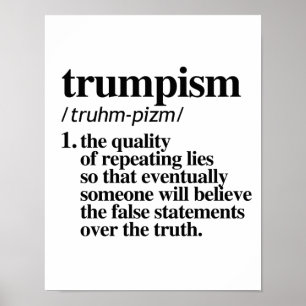 Trumpisdefinition - Kvaliteten på upprepande ljuge Poster