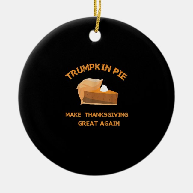 Trumpkin Paj gör Thanksgivingen Underbar igen Julgransprydnad Keramik (Framsidan)