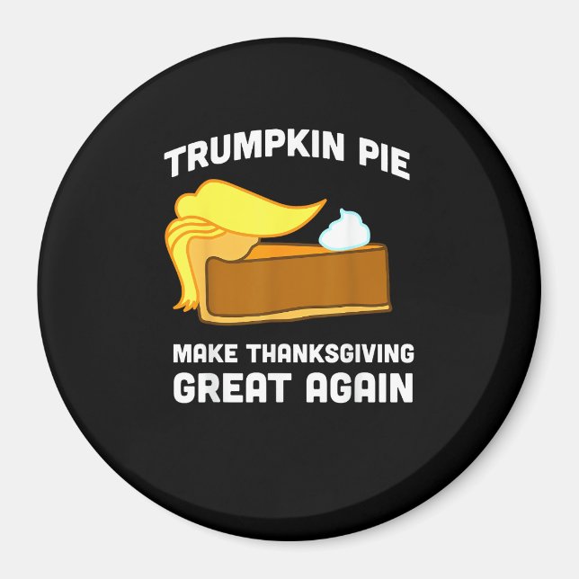 Trumpkin Paj gör Thanksgivingen Underbar igen lust Magnet (Framsidan)