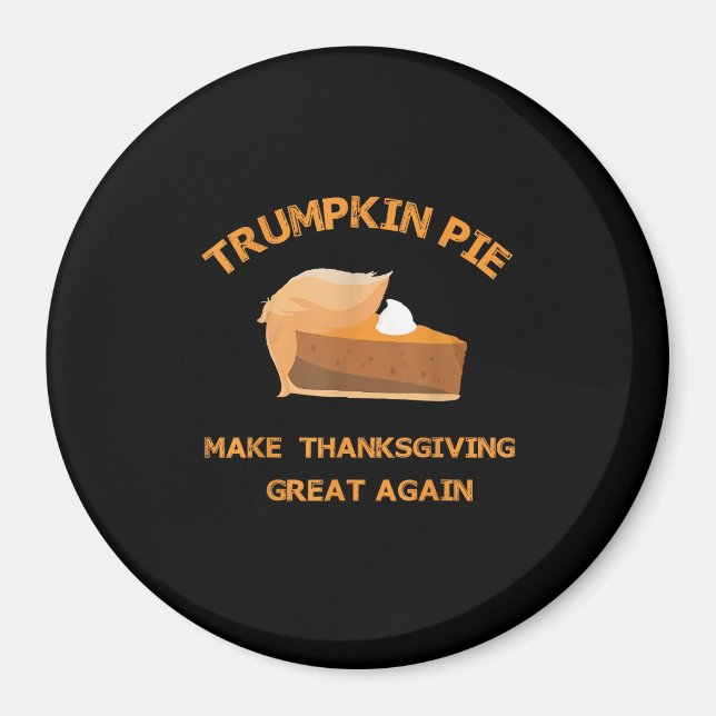 Trumpkin Paj gör Thanksgivingen Underbar igen Magnet (Framsidan)