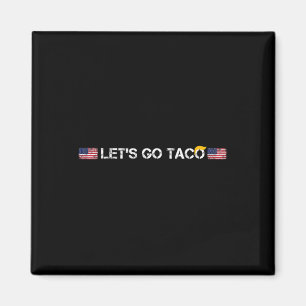 Trumps Alltid Fega Ut Taco Roligt Låt Oss Gå Taco Magnet