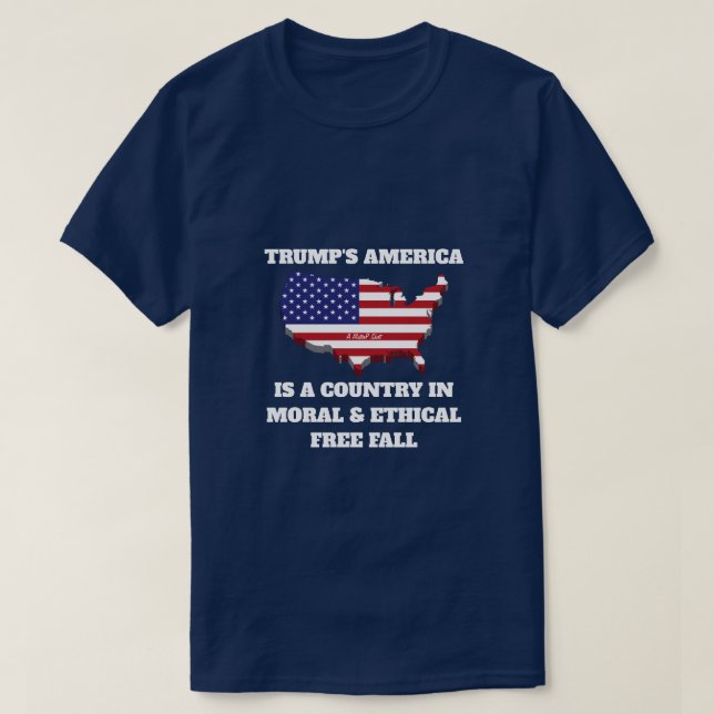 Trump's America (Moral FreeFall)- A MisterP Shirt T (Design framsida)