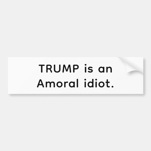 Trumps En Amoral idiot Hankamer Artjunkhaus Teckna Bildekal (Framsidan)