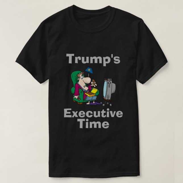 Trump's Executive Time T-Shirt (Design framsida)