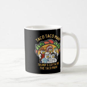 Trumps Måste Vara Taco-Mannen Rolig Politisk Byn Kaffemugg