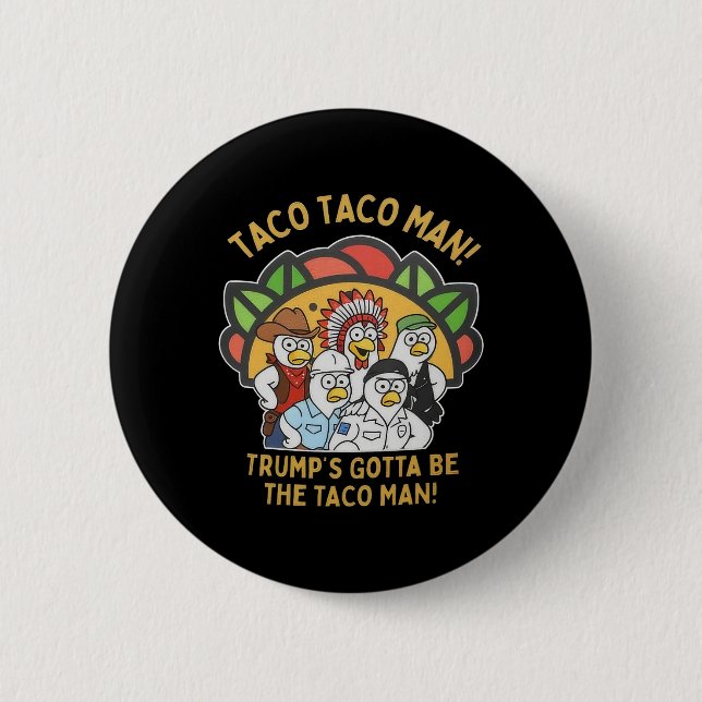 Trumps Måste Vara Taco-Mannen Rolig Politisk Byn Knapp (Framsida)
