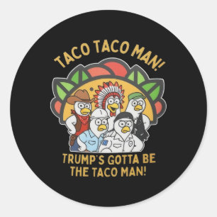 Trumps Måste Vara Taco-Mannen Rolig Politisk Byn Runt Klistermärke