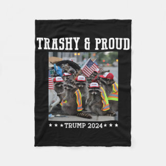 Trumps Supporters Garbyge Raccoon Trashy And Proud Fleecefilt