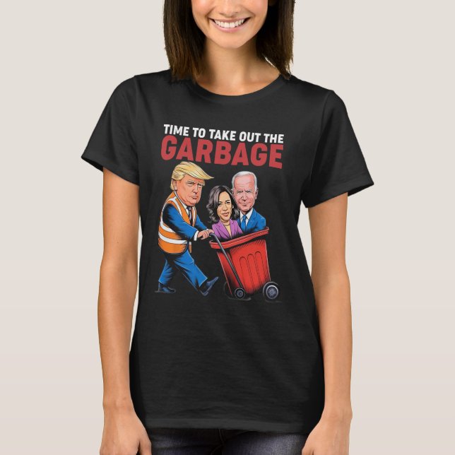Trumptid för att ta ut Garbyge T Shirt (Framsida)