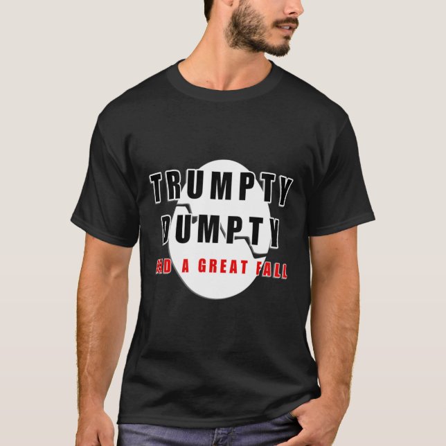 Trumpty Dumpty hade en Underbar fallande krackad ä T Shirt (Framsida)