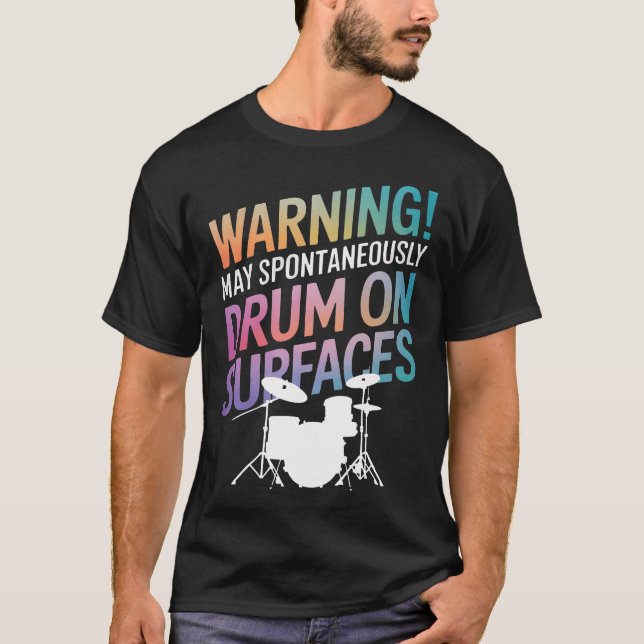 Trumvarning kan spontant trumma på ytor t shirt (Framsida)