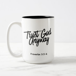 Trust God Anyway Combo-färg mugg
