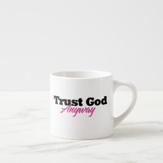 Trust God Anyway (Her) Espressomugg
