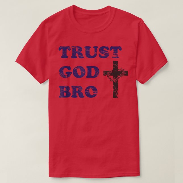 Trust God Bro Tshirt  Awesome Gift For Youth Pasto T Shirt (Design framsida)