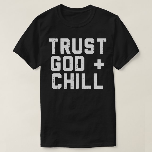 Trust God Chill Funny Jesus Faith Religious Christ T Shirt (Design framsida)
