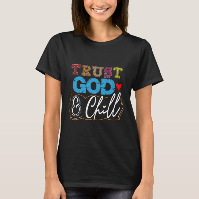 TRUST GOD & CHILL T SHIRT (Framsida)