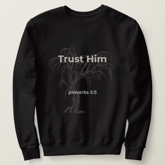Trust Him Shirt Proverbs 3:5 | Christian Aesthetic Lång Ärmad Tröja (Design framsida)
