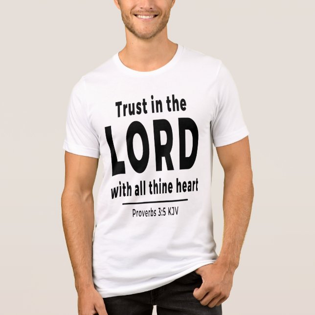 Trust in the Lord Proverbs 3 5 KJV Mens T-Shirt (Framsida)