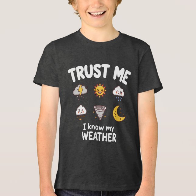Trust Me I Know My Weather Funny Meteorologist Gif T Shirt (Framsida)