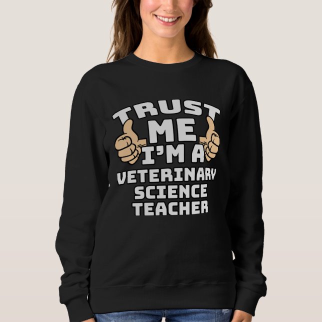 Trust Me I m A Veterinary Science Teacher Thumbs U T Shirt (Framsida)