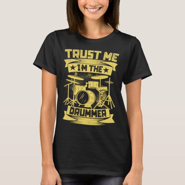 Trust Me I m The Drummer  Drummer Quotes  Drum T Shirt (Framsida)