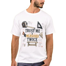 Trust Me I Measured Twice Blåkopie Tee