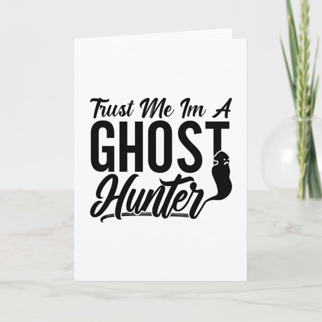 Trust Me Im A Ghost Hunter Hunt Ghost Hunting Kort (Framsida)