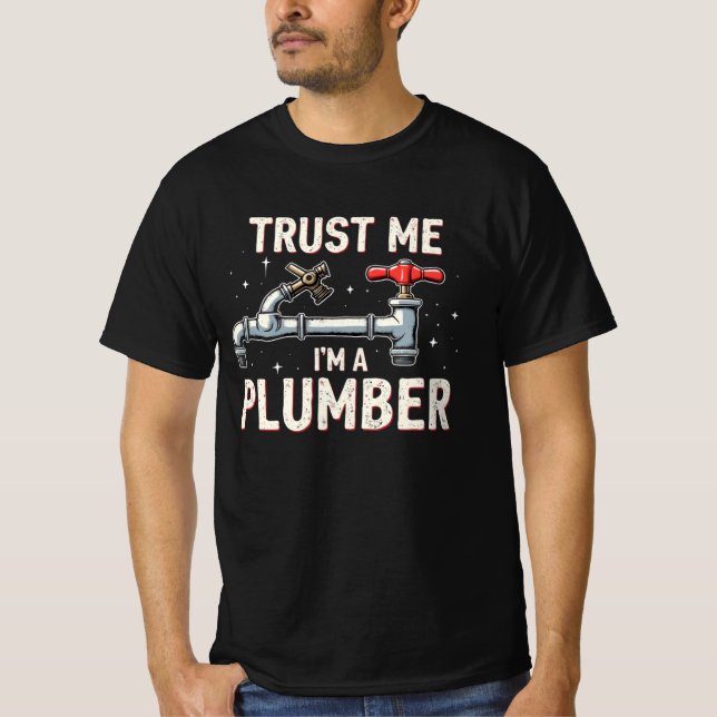Trust Me Im a Plumber  T Shirt (Framsida)