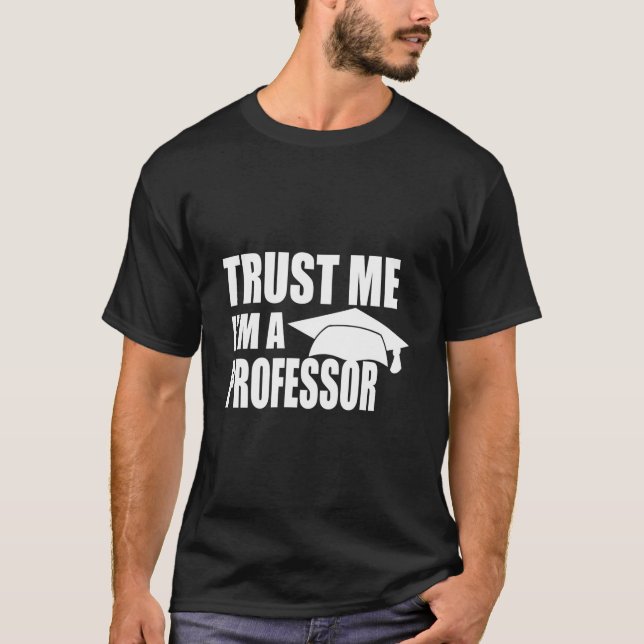 Trust Me I'M A Professor Teaching Lecturer Doctora T Shirt (Framsida)