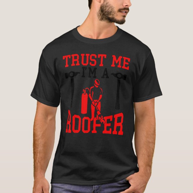 Trust Me I'm A Roofer T Shirt (Framsida)