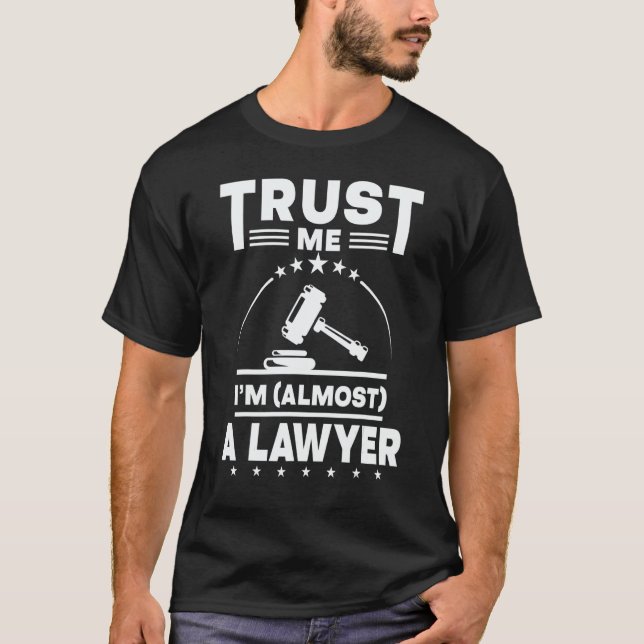 Trust Me I'm Almost A Lawyer  Law Student Graduati T Shirt (Framsida)