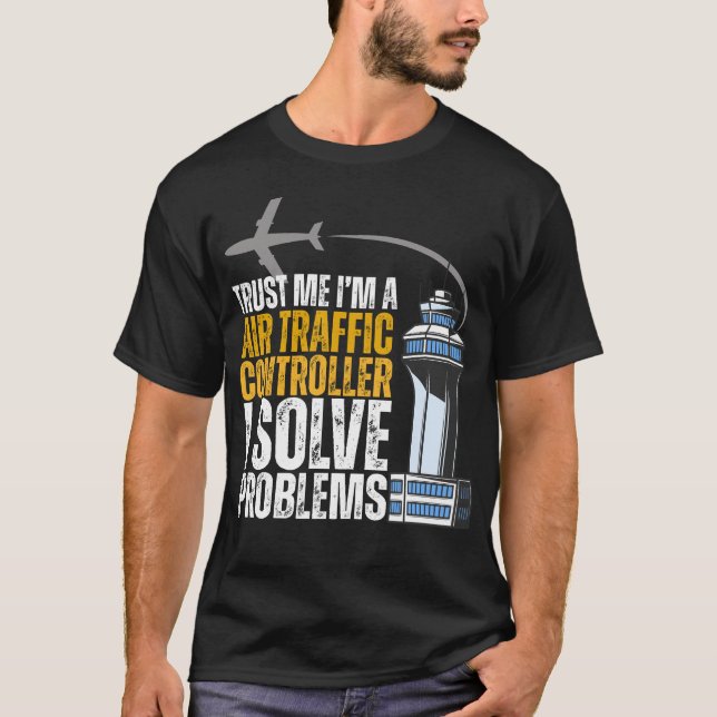 Trust me I'm An Air Traffic Controller I Solve Pro T Shirt (Framsida)