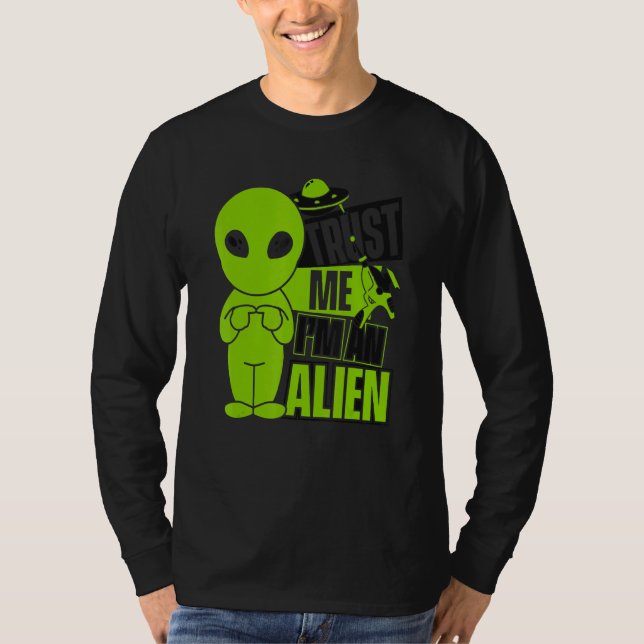 Trust Me I'm An Alien Ufo Conspiracy Alien T Shirt (Framsida)