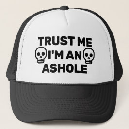 Trust Me - I'm An Ashole Trucker Hat Keps