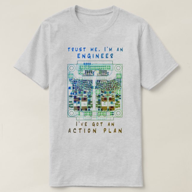Trust me, I'm an engineer, I've got an action plan T Shirt (Design framsida)