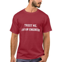 Trust me I'm an Engineer
