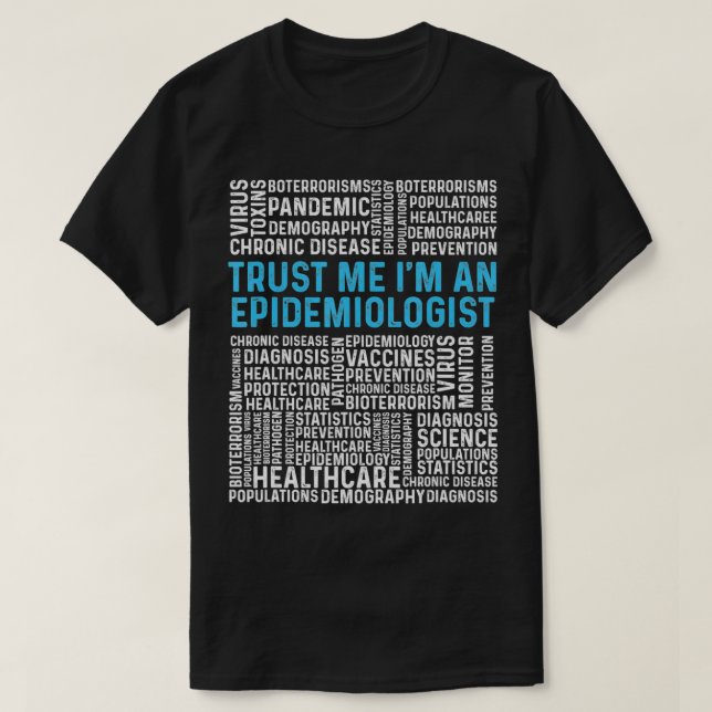 Trust Me I'm An Epidemiologist   1  T Shirt (Design framsida)