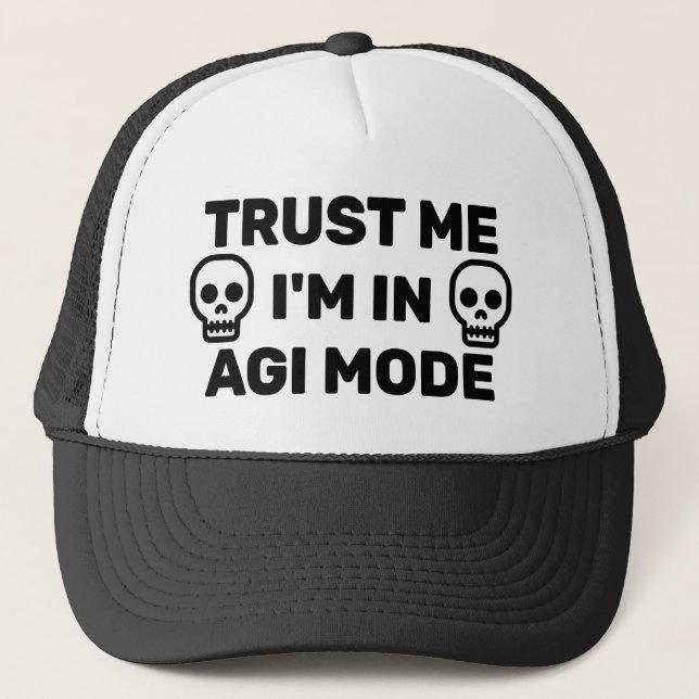 Trust Me - I'm In AGI Mode™ Trucker Hat Keps (Framsida)